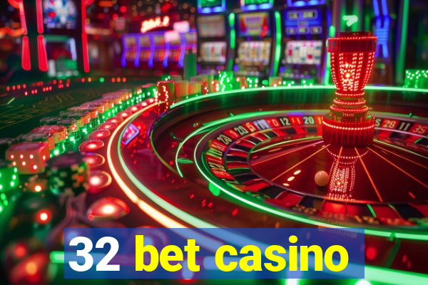 32 bet casino